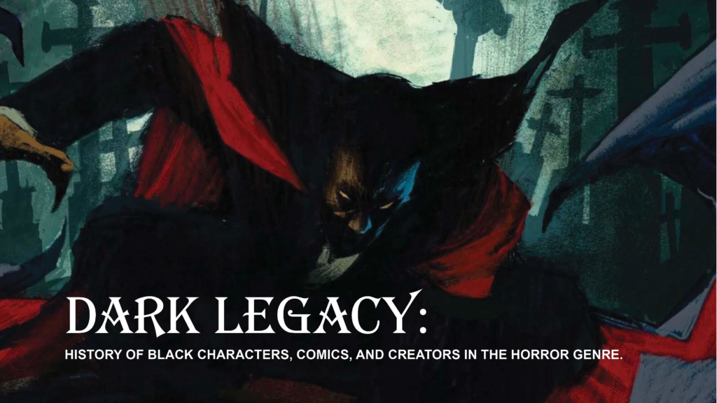 Dark Legacy: Black Characters, Comics in the Horror Genre - Black Comix ...